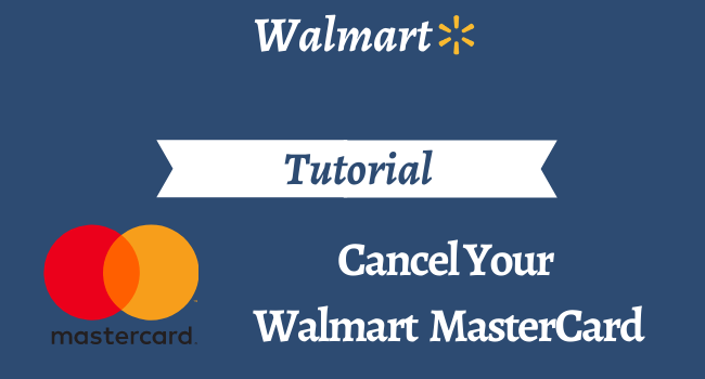 how to cancel walmart mastercard